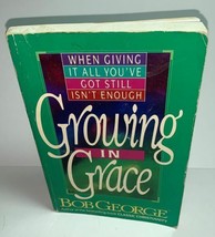 Growing in Grace : When You&#39;re Tired of Giving It Everything You&#39;ve Got ... - £4.15 GBP