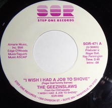 The Geezinslaws 45 RPM Record - I Wish I Had A Job To Shove / Self Made Man D2 - £2.95 GBP