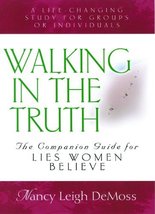 Walking in the Truth: A Companion Study for Lies Women Believe DeMoss, Nancy Lei - £13.27 GBP