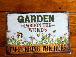 Small Metal GARDEN PARDON THE WEEDS I’M FEEDING THE BEES Rectangle Sign – - £9.02 GBP