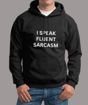 speak fluent sarcasm Unisex Hoodie - $39.99+