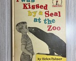 I Was Kissed by a Seal at the Zoo 1962 vtg hardcover Beginner Books Hele... - $9.89