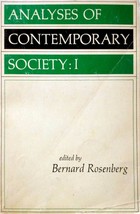 Analysis of Contemporary Society I ed. by Bernard Rosenberg / 1970 Sociology - £3.57 GBP
