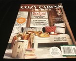 Better Homes &amp; Gardens Magazine Cozy Cabins &amp; Retreats : Weekend Escapes - $12.00