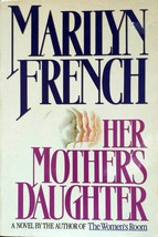 Her Mother&#39;s Daughter by Marilyn French / 1987 Hardcover Book Club Edition - £1.79 GBP