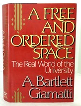 A Free and Ordered Space: The Real World of the University Giamatti 1st Ed HC DJ - £5.63 GBP