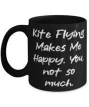 Beautiful Kite Flying 11oz 15oz Mug, Kite Flying Makes Me Happy. You, no... - $19.55+