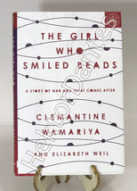 The Girl Who Smiled Beads: A Story of War and What Comes by Clemantine Wamariya - £8.15 GBP