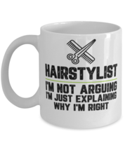 Hairstylist I&#39;m Not Arguing I&#39;m Just Explaining Why I&#39;m Right Hairstylist Gift  - £11.95 GBP