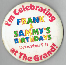 Im celebrating Frank &amp; Sammys Birthdays at the Grand December 9-11 pin b... - $23.92