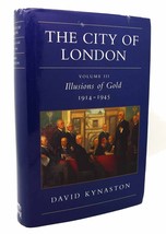 David Kynaston The City Of London Vol Iii Illusions Of Gold 1914-1945 1st Editi - $91.19