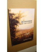 BETHLEHEM ON THE LEHIGH *SOLID* HISTORY OF EASTERN PENNSYLVANIA - $6.93