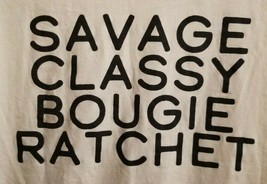 Savage Classy Bougie Ratchet T-Shirt Unisex Size Small - $16.82