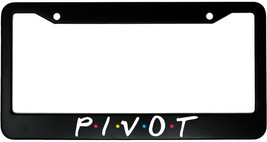 Pivot Friends Aluminum Car License Plate Frame Free Shipping - $18.95