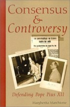 Consensus and Controversy: Defending Pope Pius XII [Paperback] Marchione, Marg.. - £7.62 GBP