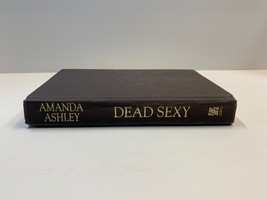 Dead Sexy by Amanda Ashley Hardcover Book - £1.21 GBP