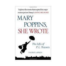 Mary Poppins, She Wrote: The Life of P. L. Travers Lawson, Valerie - $20.00