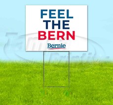 Feel The Bern 18x24 Yard Sign Corrugated Plastic Bandit Lawn Business Election - £22.64 GBP+