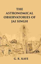 The Astronomical Observatories Of Jai Singh - £19.66 GBP