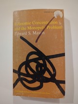 Economic Concentration and the Monopoly Problem Edward S Mason SC 1964 Harvard - £22.46 GBP