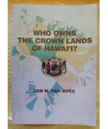 Who Owns the Crown Lands of Hawaii - PB  Jon M. Van Dyke Hawaiian Illust... - $22.24