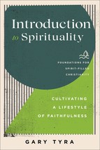 Introduction to Spirituality (Foundations for Spirit-Filled Christianity) [Paper - £7.24 GBP