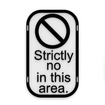 Funny Sign | Strictly No In This Area - $10.00