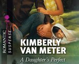 A Daughter&#39;s Perfect Secret Van Meter, Kimberly - $3.90