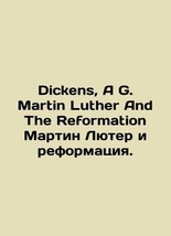 Dickens, A G. Martin Luther And The Reformation Martin Luther and the Reformati - $199.00