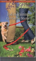 Martin, Gail Gaymer - Dad In Training - Love Inspired - Inspirational Romance - £1.56 GBP