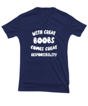 Funny Adult TShirt With Great Boobs Comes Great Responsibility Navy-V-Tee  - £17.60 GBP