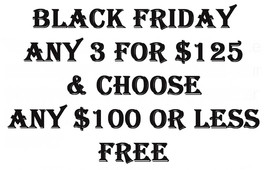 PRE THROUGH BLACK FRIDAY PICK 3 FOR $125  & CHOOSE ANY $100 OR LESS ITEM FREE - $75.00