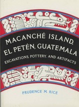 Macanché Island, El Petén, Guatemala: Excavations, Pottery, and Artifacts - $442.32 MXN