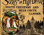 Scenes of the High Drive North Cheyenne and Bear Creek Canons Colorado 1907 - $123.62