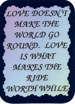 Love Doesn't Make The World Go Round 3" x 4" Love Note Inspirational Sayings Poc - $3.99