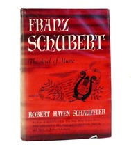 Robert Haven Schauffler FRANZ SCHUBERT The Ariel of Music 1st Edition 1st Printi - £44.70 GBP