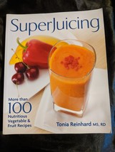 Superjuicing: More Than 100 Nutritious Vegetable and Fruit Recipes by Reinhard - £5.61 GBP
