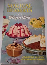 Vintage Magical Desserts With Whip’n Chill Cookbook 1965 - $4.99