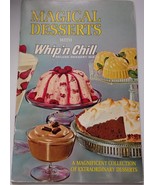 Vintage Magical Desserts With Whip’n Chill Cookbook 1965 - $4.99