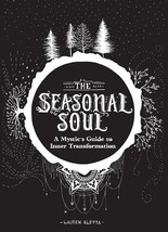 The Seasonal Soul: A Mystic&#39;s Guide to Inner Transformation (Guide to Se... - $23.70