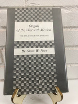 Origins of the War with Mexico: The Polk-Stockton Intrigue by Glenn W. Price (19 - £18.95 GBP
