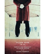 Class Acts: Service and Inequality in Luxury Hotels [Paperback] Sherman,... - £7.00 GBP