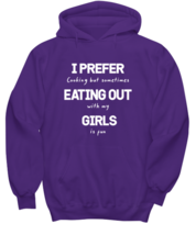 Funny Gay Hoodie I Prefer Eating Out Girls Purple-H  - £27.93 GBP