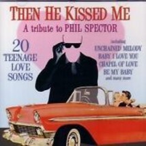 Tribute to Phil Spector: Then He Kissed Me CD (2003) Pre-Owned - $15.20