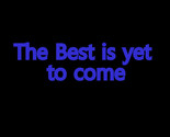 HOME SUCCESS MOTIVATION THE BEST IS YET TO COME QUOTE FAN ART CUSTOM PHO... - £3.80 GBP+