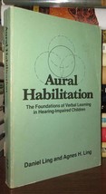 Ling, Daniel Aural Habilitation The Foundations Of Verbal Learning In Hearing-Im - £52.12 GBP