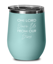 Oh Lord Save Us From Our Sins, teal drinkware metal glass. Model 60063  - £21.13 GBP