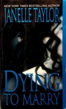 Dying to Marry by Janelle Taylor / 2004 Paperback Romance - £0.89 GBP
