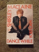 Dance While You Can By Shirley Maclaine 1991 1st Edition Hardcover With Dust... - $9.90