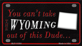 Wyoming Dude Novelty Mini Metal License Plate Tag - $14.95
